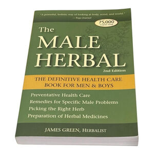The Male Herbal 2nd Edition James Green Men's Health Remedies Paperback Book